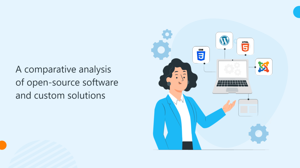 A comparative analysis of open-source software and custom solutions