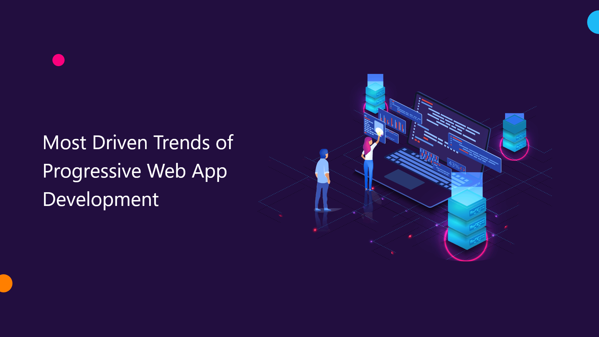 Most Driven Trends of Progressive Web App Development
