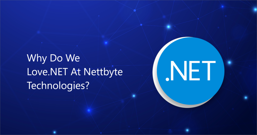 Why Do We Love.NET at Nettbyte Technologies?