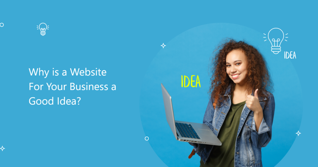 Why is a Website for Your Business a Good Idea?