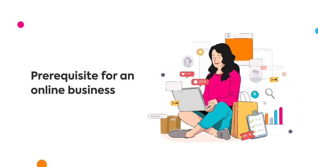 Prerequisite for an online business