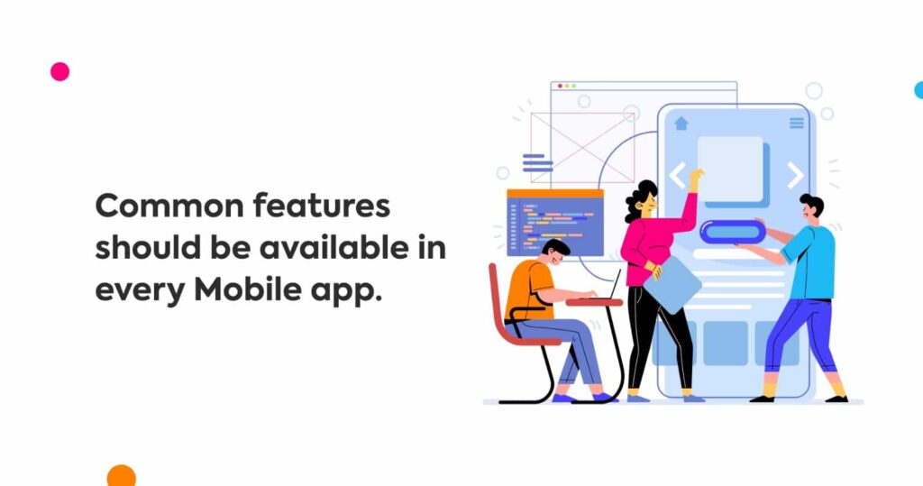 common features for mobile apps